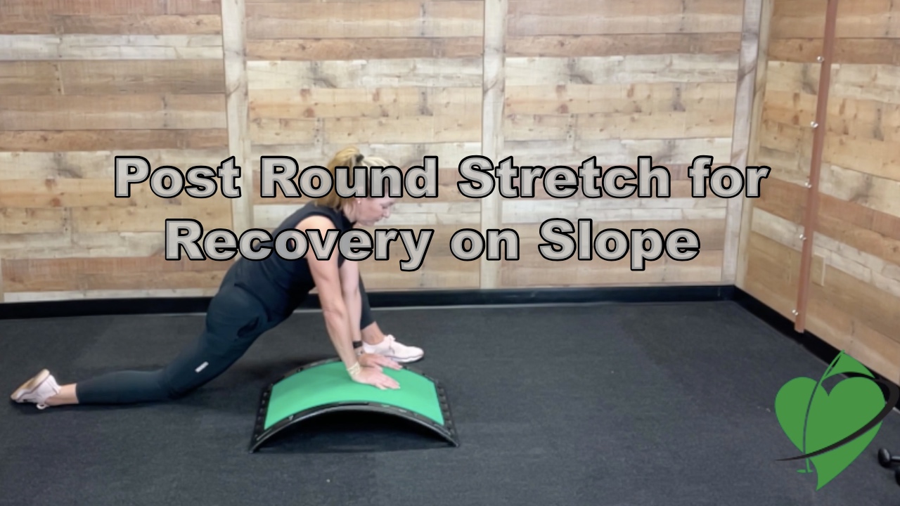 15:20-min Post Round Stretch for Recovery on Slope