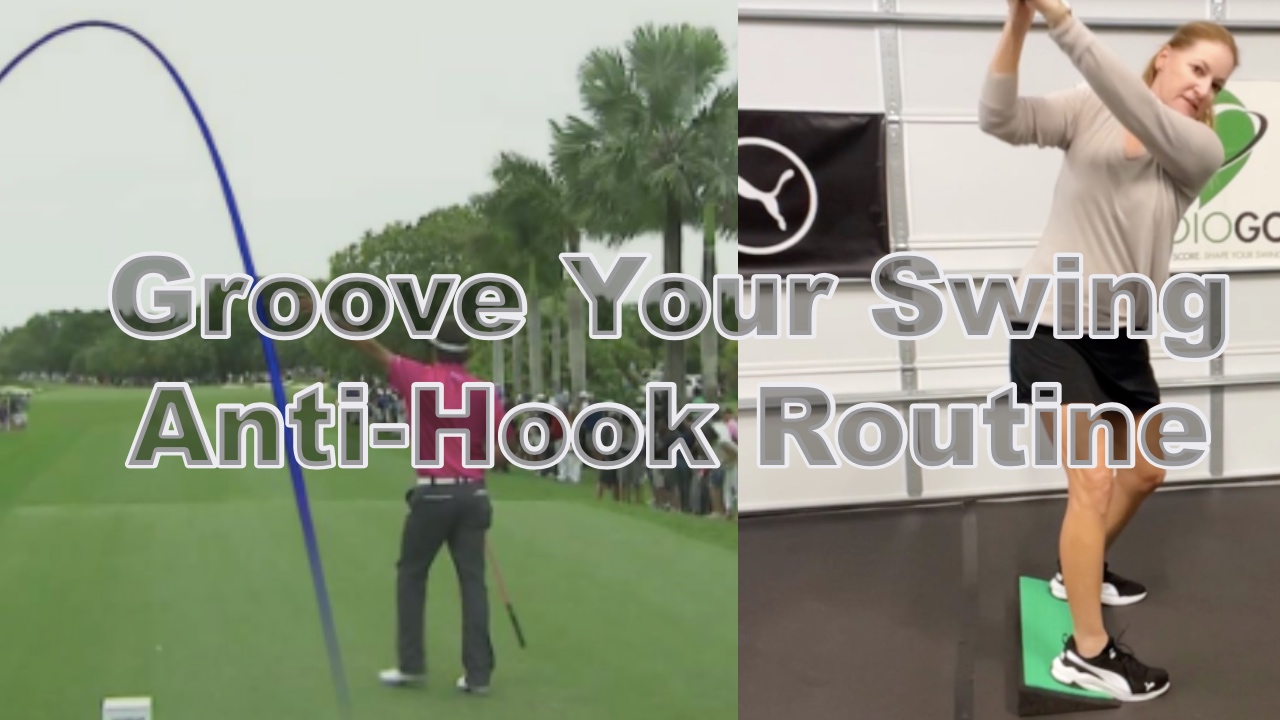 10-min Groove Your Swing-Anti-Hook Routine (071)