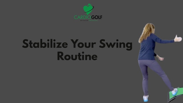16-min Stablize Your Swing Routine
