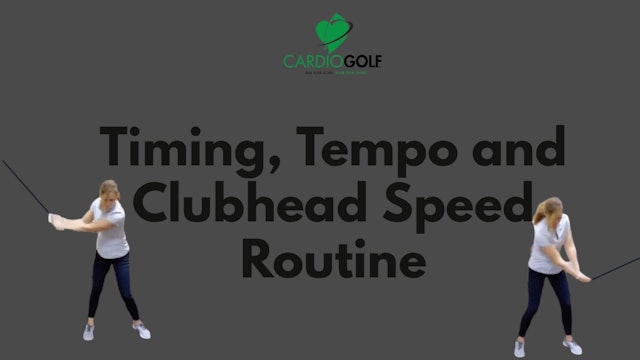 12:25-min Timing, Tempo and Clubhead Speed Routine (010)