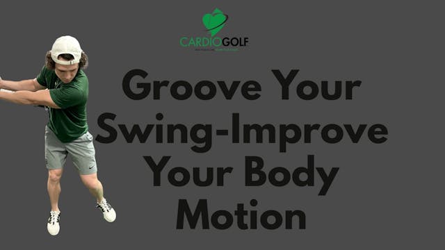 14-min Groove Your Swing-Improve Your...