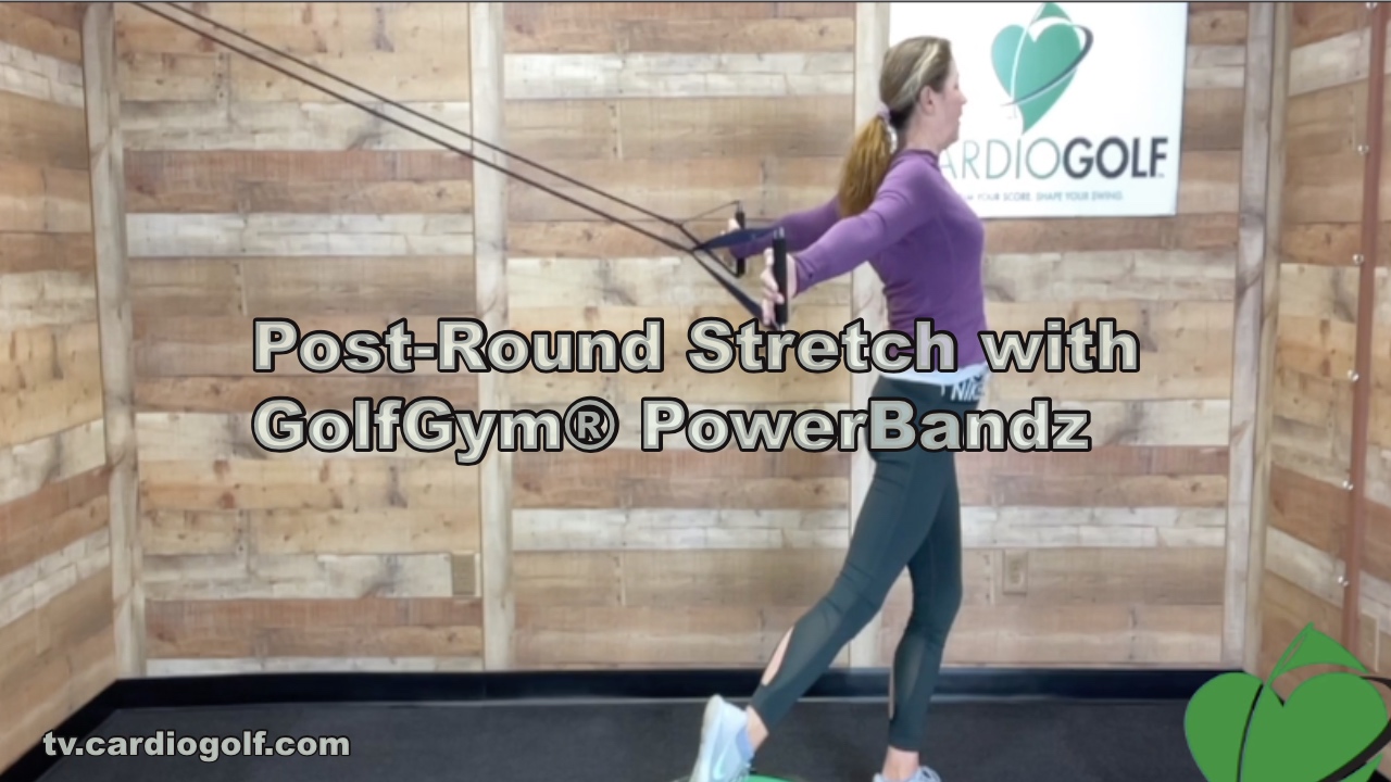 5:38 min Post-Round Stretch with GolfGym® PowerBandz
