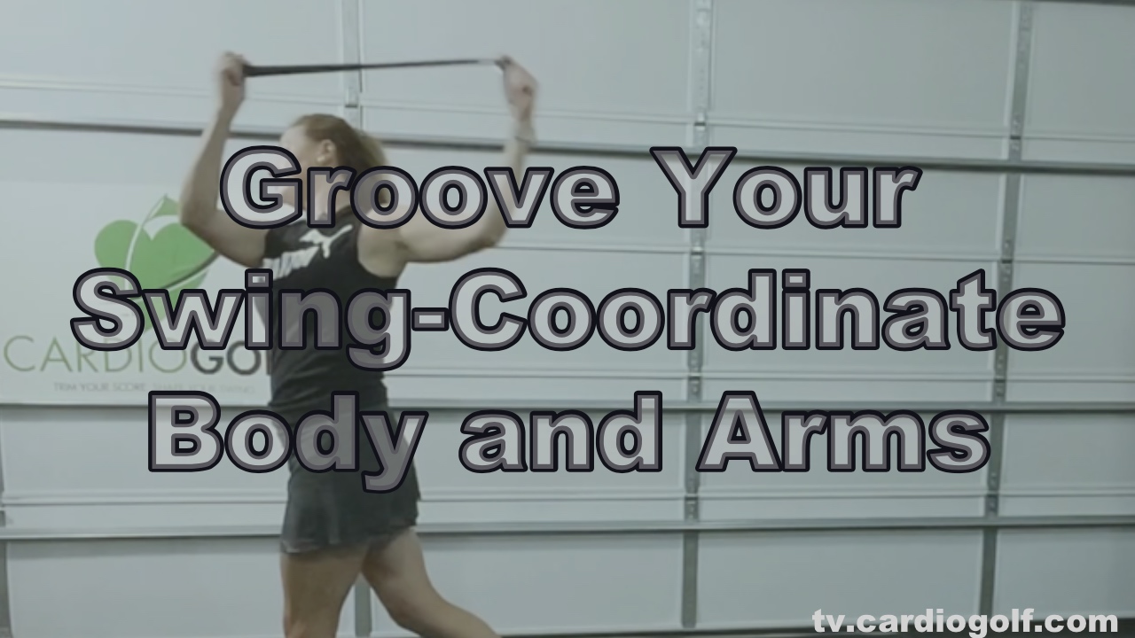 9-min Groove Your Swing-Coordinate Body and Arms (065)