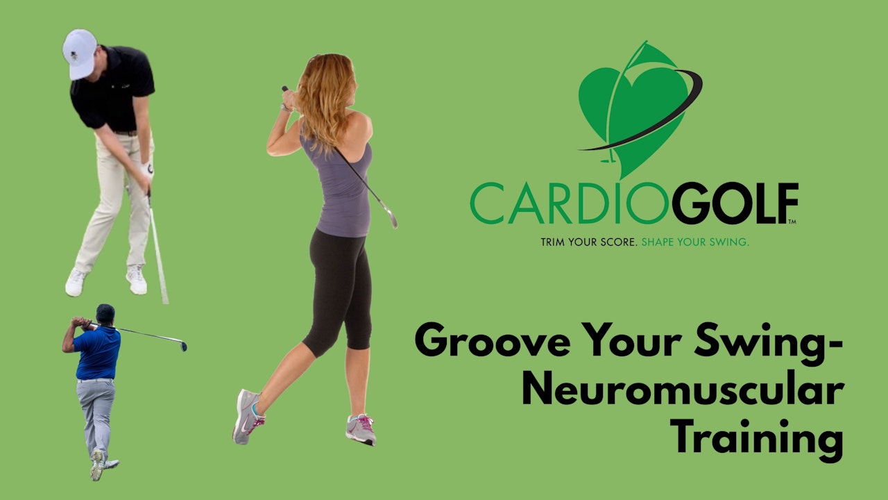Groove Your Swing-Neuromuscular Training to Boost Your Performance