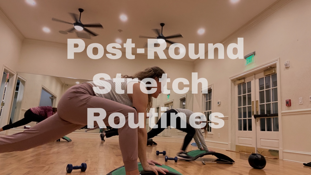 Post-Round Recovery Stretch Routines