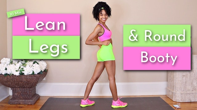 10 Minute Lean Legs & Round Booty