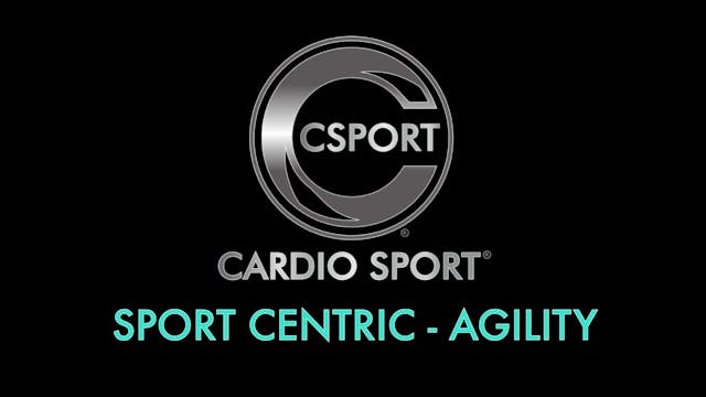 “Sport Centric & Agility”