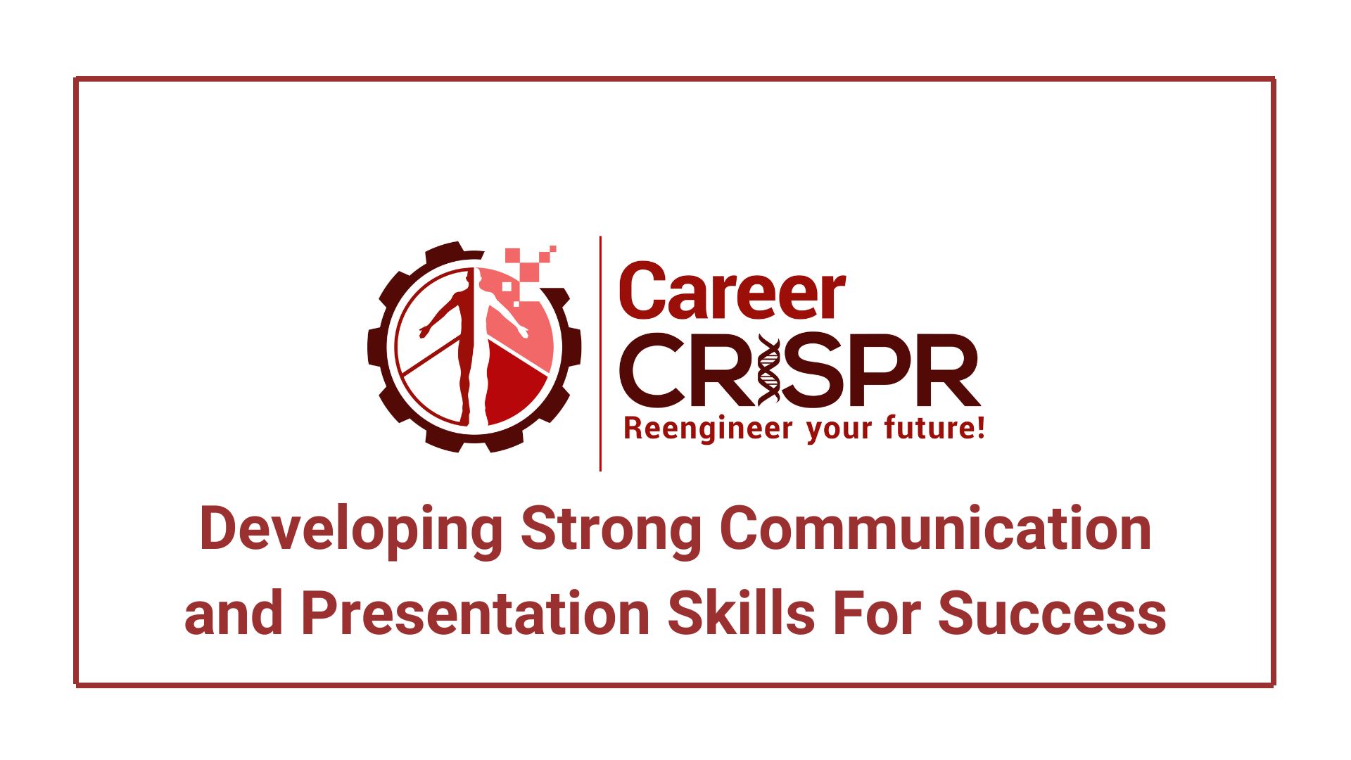Developing Strong Communication and Presentation Skills For Success