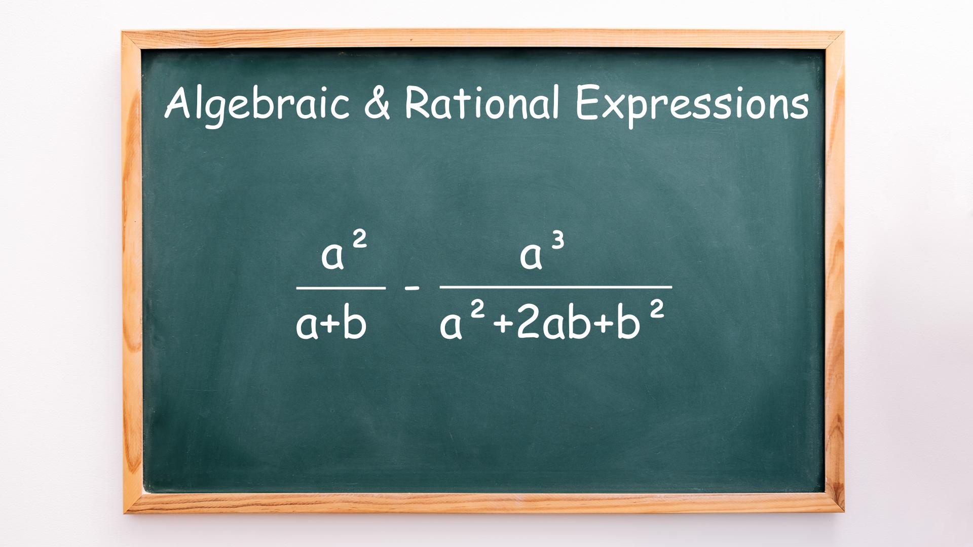 Algebraic and Rational Expressions