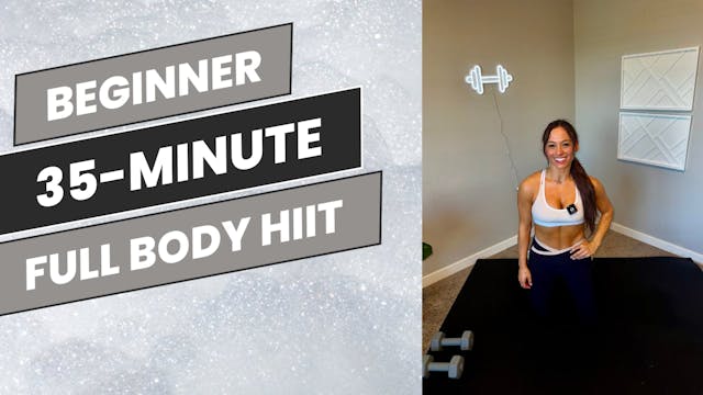 Beginner: 35-Minute Full Body HIIT