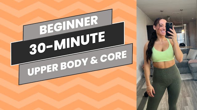 Beginner: 30-Minute Upper Body & Core...