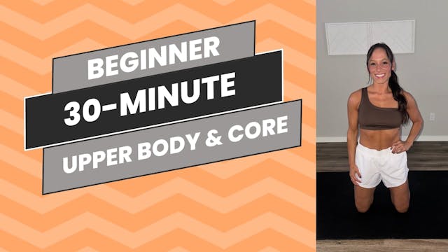 Beginner: 30-Minute Upper Body & Core