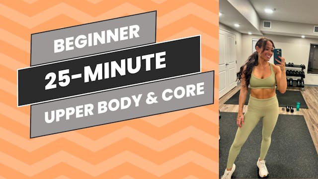 Beginner: 25-Minute Upper Body & Core