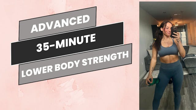 Advanced: 35-Minute Lower Body