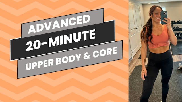 Advanced: 20-Minute Upper Body & Core