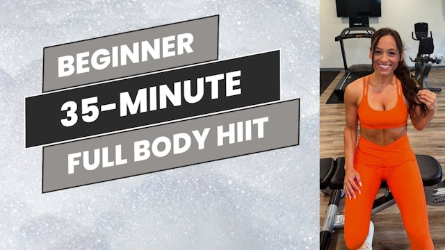 Beginner: 35-Minute Full Body HIIT