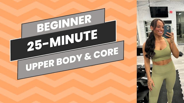 Beginner: 25-Minute Upper Body & Core...