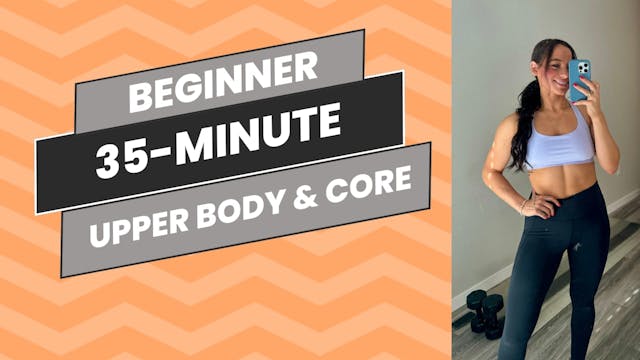 Beginner: 35-Minute Upper Body & Core...