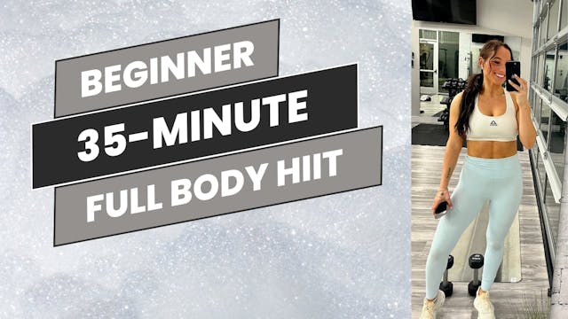 Beginner: 35-Minute Full Body HIIT - ...