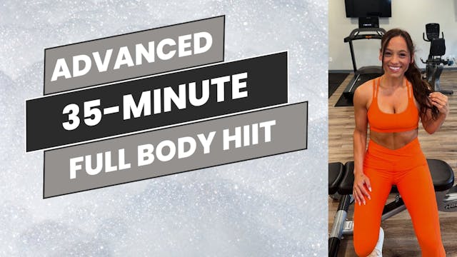 Advanced: 35-Minute Full Body HIIT