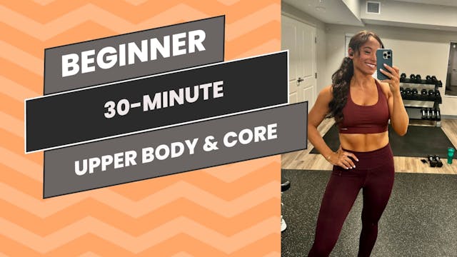 Beginner: 30-Minute Upper Body & Core