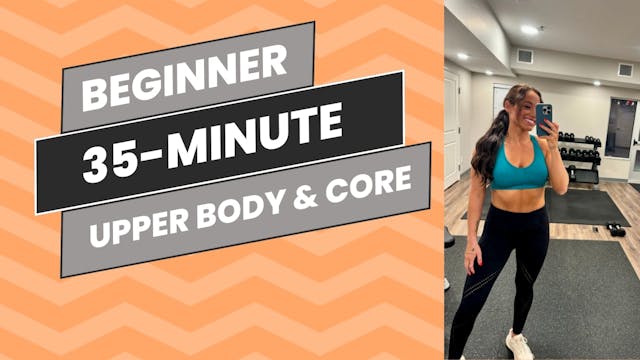 Beginner 35-Minute Upper Body & Core