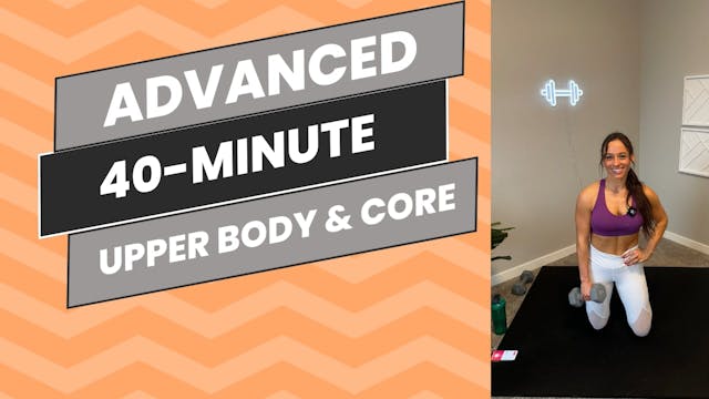 Advanced: 40-Minute Upper Body & Core