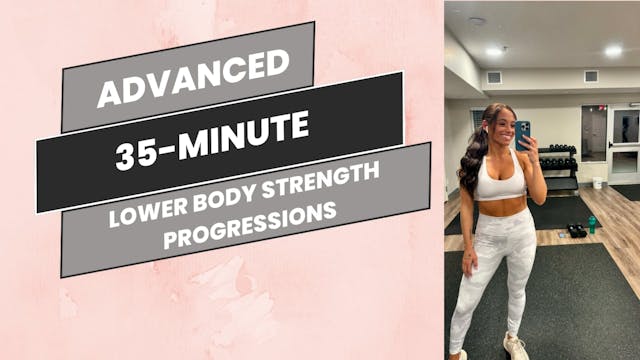 Advanced: 35-Minute Lower Body Streng...