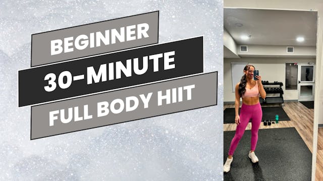 Beginner: 30-Minute Full Body HIIT!