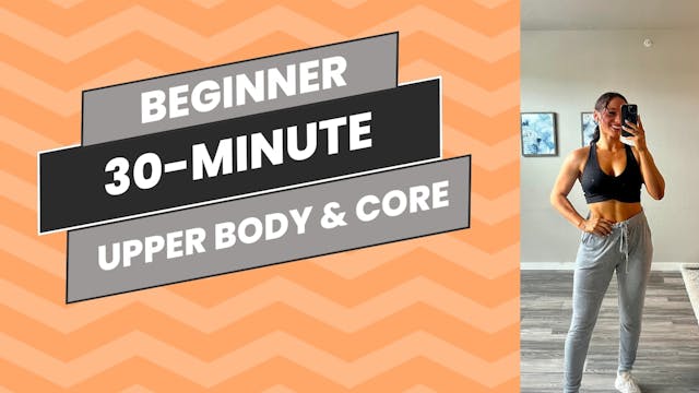 Beginner: 30-Minute Upper Body & Core...