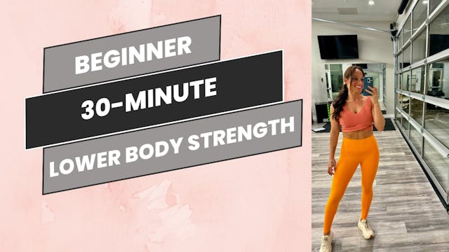 Beginner: 30-Minute Lower Body Streng...