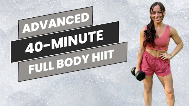 Advanced: 40-Minute Full Body HIIT - ...