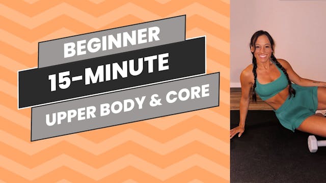 Beginner: 15-Minute Upper Body & Core