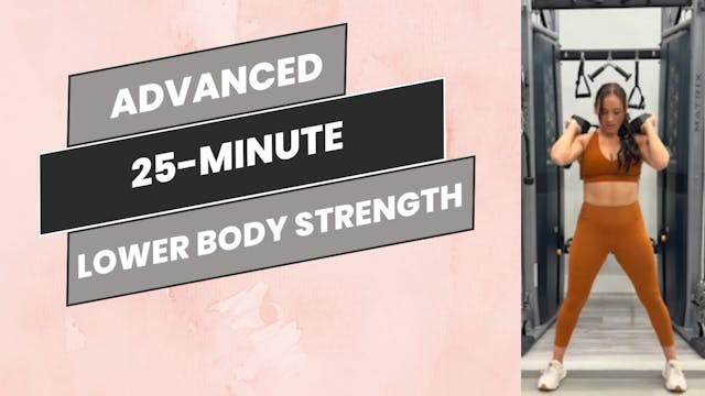 Advanced: 25-Minute Lower Body - Focu...