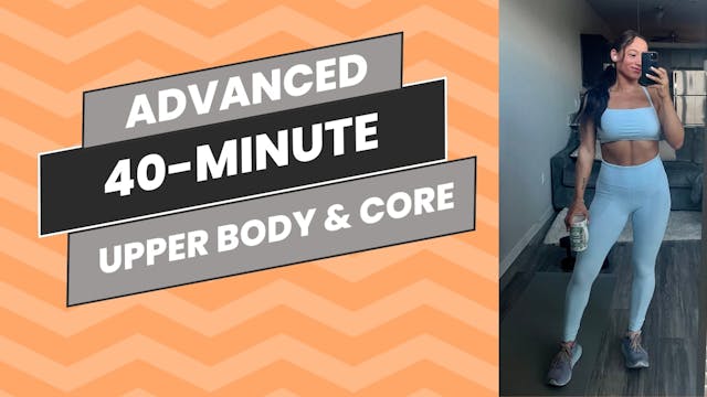 Advanced: 40-Minute Upper Body & Core