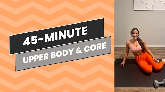 45-Minute Upper Body & Core Strength!