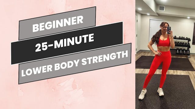 Beginner: 25-Minute Lower Body Strength