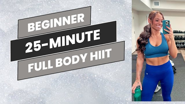 Beginner: 25-Minute Full Body HIIT