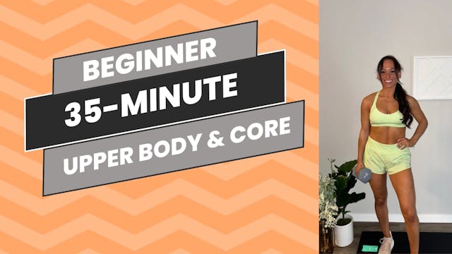 Beginner: 35-Minute Upper Body & Core...