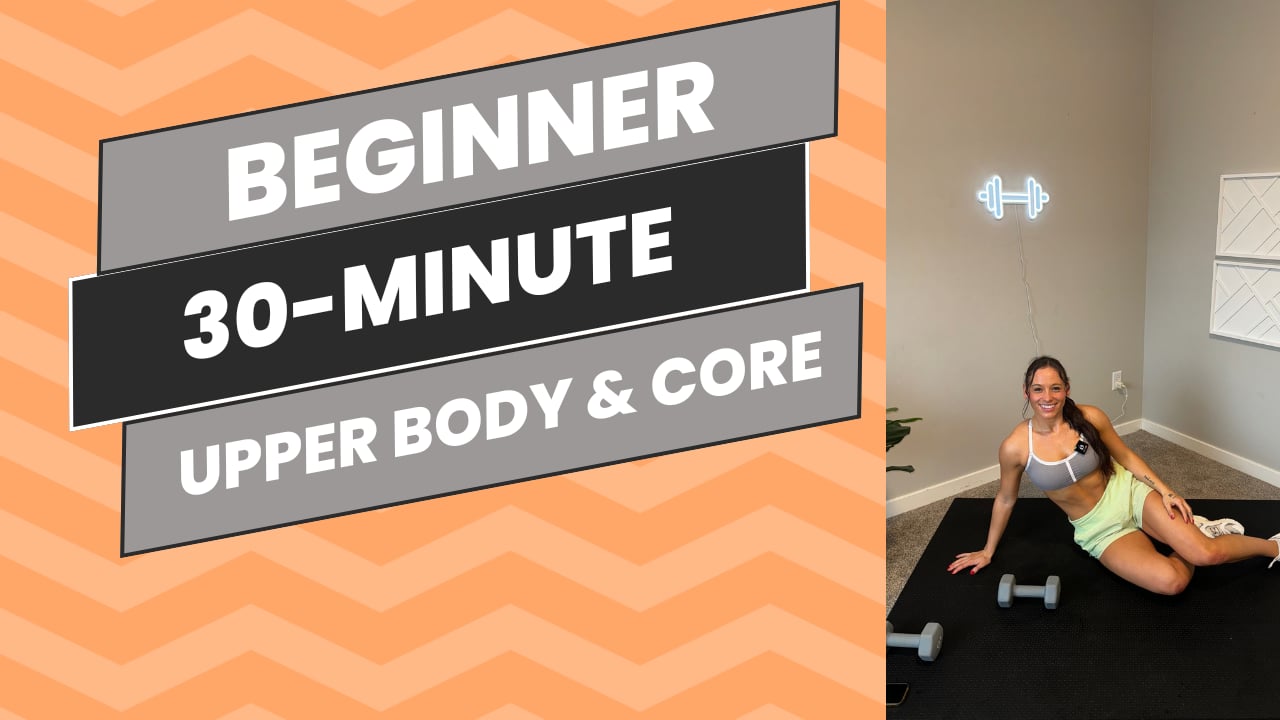 Beginner: 30-Minute Upper Body & Core