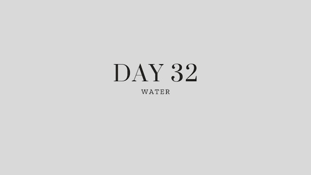 Day 32: Water