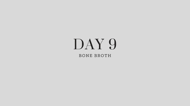 Day 9: Bone Broth