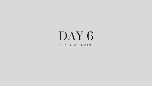 Day 6: KISS Vitamins