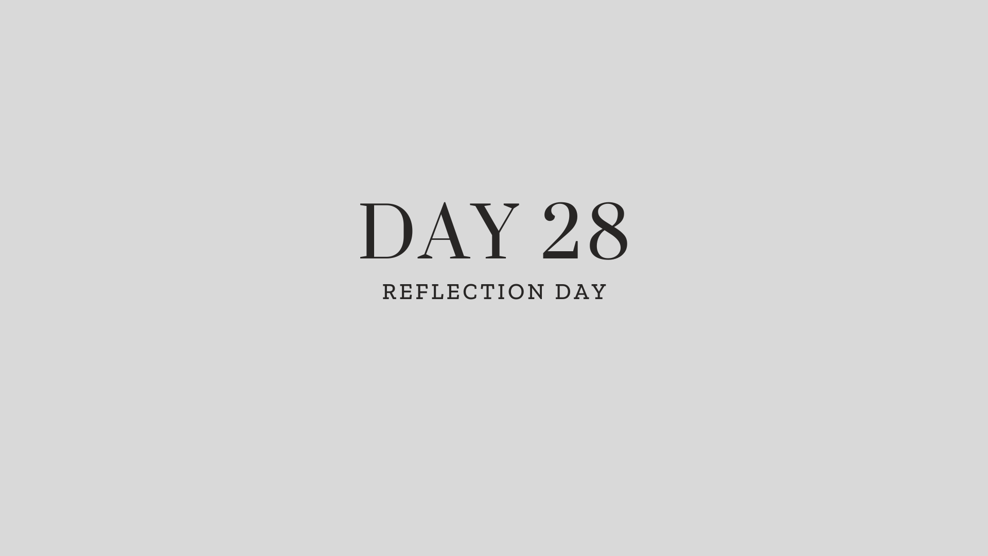 Day 28: Reflection