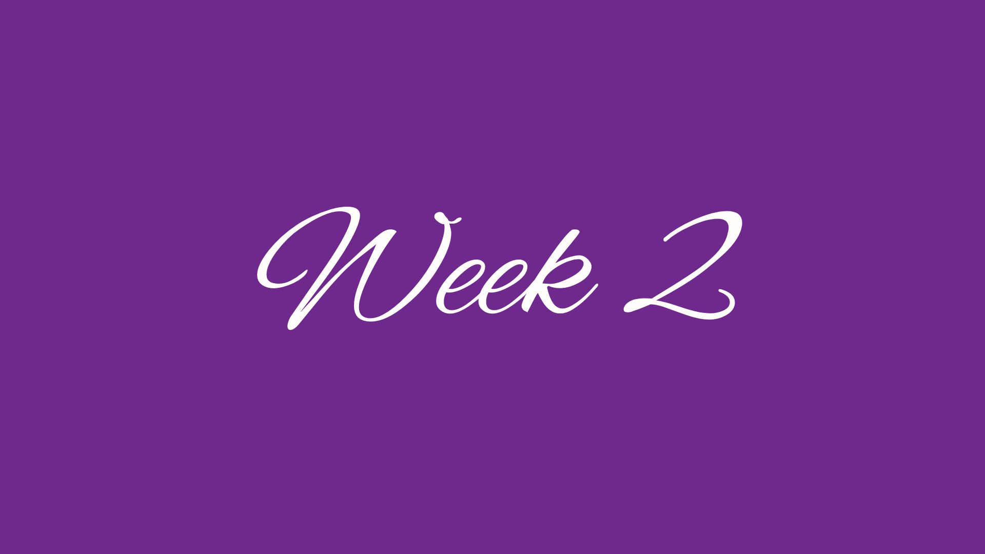 Week 2 | (Day 8 - Day 14)