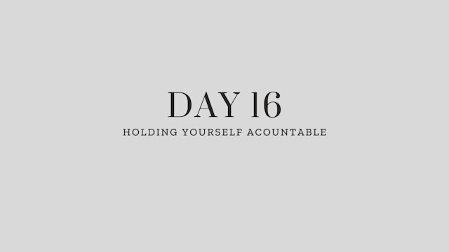 Day 16: Holding Yourself Accountable