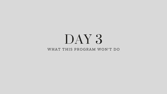 Day 3: What This Program Won't Do