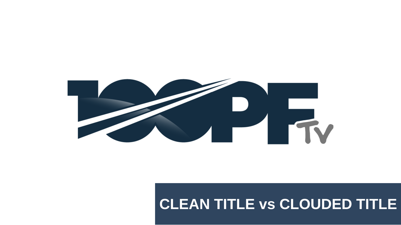 Clean Title vs Clouded Title