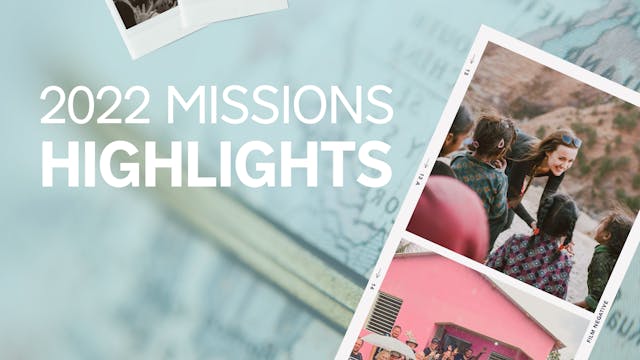 2022 Mission Highlights
