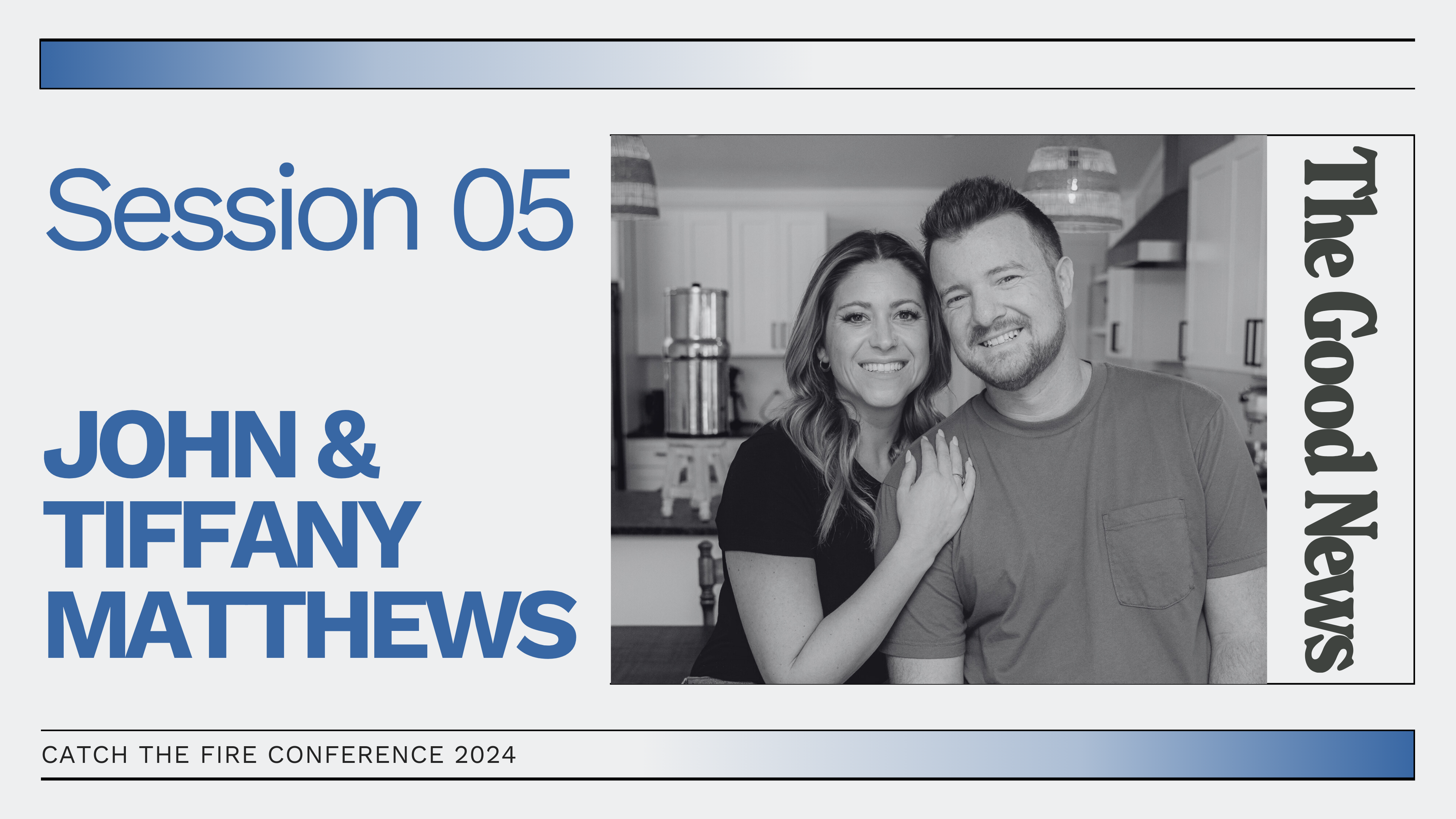 Session 05 | CTF Conference 2024: John and Tiffany Matthews